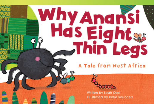 Paperback Why Anansi Has Eight Thin Legs: A Tale from West Africa Book