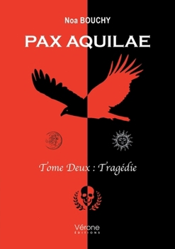 Paperback Pax Aquilae - Tome Deux: Tragédie [French] Book