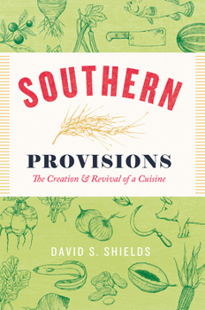 Paperback Southern Provisions: The Creation and Revival of a Cuisine Book