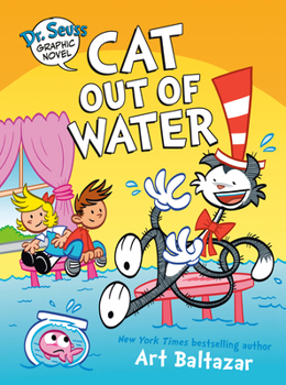 Library Binding Dr. Seuss Graphic Novel: Cat Out of Water: A Cat in the Hat Story Book