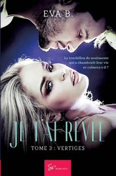 Paperback Je t'ai rêvée - Vertiges: Romance entre doutes, blessures et renouveau [French] Book