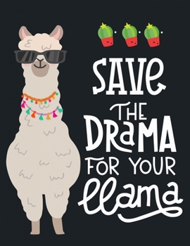 Paperback Save The Drama For Your LLama: lined Llama notebook / alpaca notebook with llamas inside! Llama gift for women, alpaca gift for women, you are ... bi Book