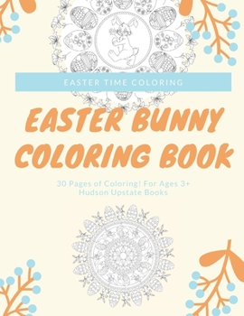 Paperback Easter Bunny Coloring Book: 30 Pages of Coloring! For Ages 3+ Book