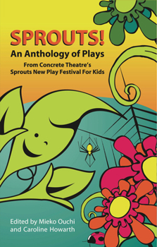 Paperback Sprouts: The Concrete Theatre Festival Anthology Book