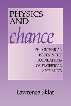 Paperback Physics and Chance: Philosophical Issues in the Foundations of Statistical Mechanics Book