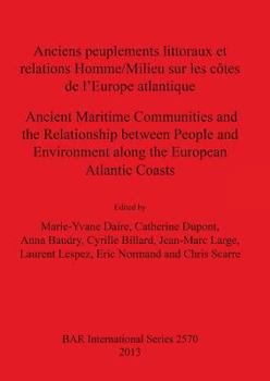 Paperback Anciens peuplements littoraux et relations Homme/Milieu sur les côtes de l'Europe Atlantique/Ancient Maritime Communities and the Relationship between Book