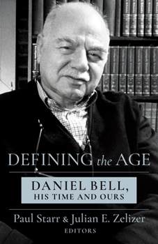 Paperback Defining the Age: Daniel Bell, His Time and Ours Book
