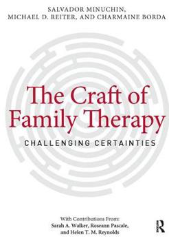 Paperback The Craft of Family Therapy: Challenging Certainties Book