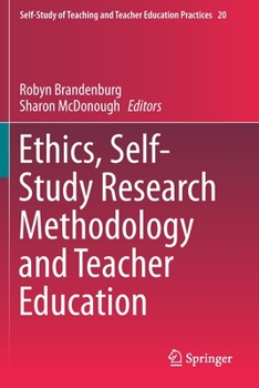 Paperback Ethics, Self-Study Research Methodology and Teacher Education Book