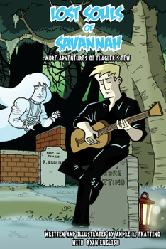 Lost Souls of Savannah: More Adventures of Flagler's Few - Book #2 of the Adventures of Flagler's Few
