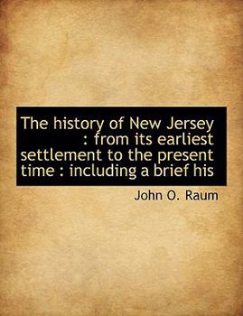 The History of New Jersey : From its earliest settlement to the present Time