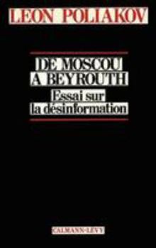 Paperback De moscou à Beyrouth: Essai sur la désinformation [French] Book