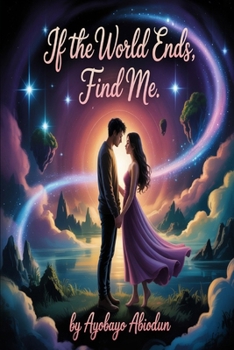 If the World Ends, Find Me.