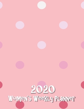2020 Women's Weekly Planner: Pink Polka Dot 2-Page Per Week Planning Calendar with Notes Pages