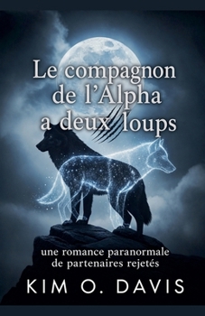 Paperback Le compagnon de l'Alpha a deux loups [French] Book