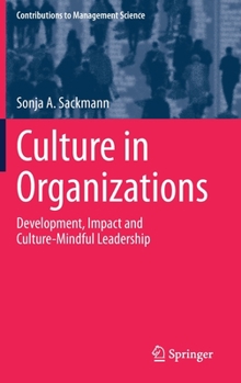 Hardcover Culture in Organizations: Development, Impact and Culture-Mindful Leadership Book