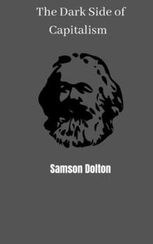 Paperback The Dark Side of Capitalism Book