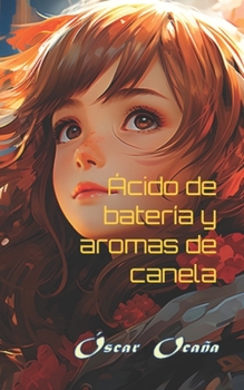 Paperback Ácido de batería y aromas de canela [Spanish] Book