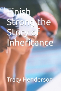 Paperback Finish Strong the Story of Inheritance Book