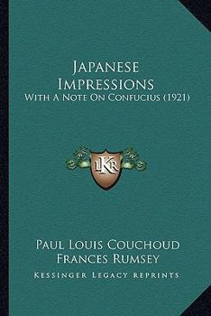 Paperback Japanese Impressions: With A Note On Confucius (1921) Book