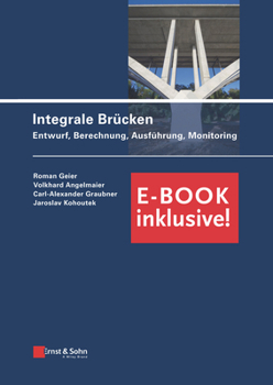 Misc. Integrale Brücken: Entwurf, Berechnung, Ausführung, Monitoring (Inkl. E-Book ALS Pdf) [German] Book