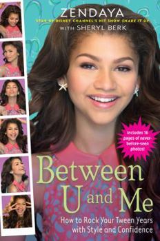 Paperback Between U and Me: How to Rock Your Tween Years with Style and Confidence Book