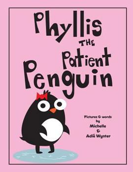 Paperback Phyllis the Patient Penguin Book