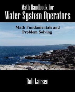 Paperback Math Handbook for Water System Operators: Math Fundamentals and Problem Solving Book