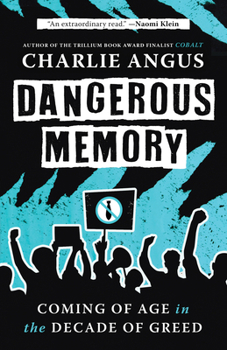 Paperback Dangerous Memory: Coming of Age in the Decade of Greed Book