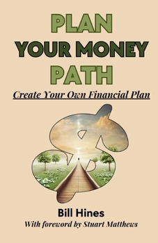 Plan Your Money Path: Create Your Own Financial Plan