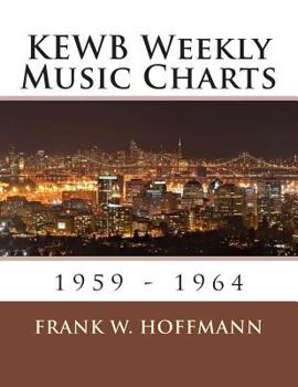 Paperback KEWB Weekly Music Charts: 1959 - 1964 Book