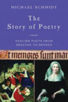 Hardcover The Story of Poetry : English Poets from Skelton to Dryden Book