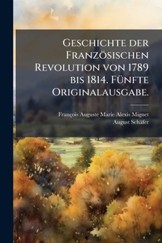 Paperback Geschichte der Französischen Revolution von 1789 bis 1814. Fünfte Originalausgabe. [German] Book