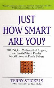 Hardcover Just How Smart Are You?: 150 Original Mathematical, Logical, and Spatial-Visual Puzzles for All Levels of Puzzle Solvers Book