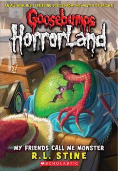 My Friends Call Me Monster - Book #7 of the Goosebumps HorrorLand