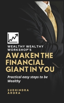 Paperback Awaken the Financial Giant in You: Practical easy steps to be Wealthy Book