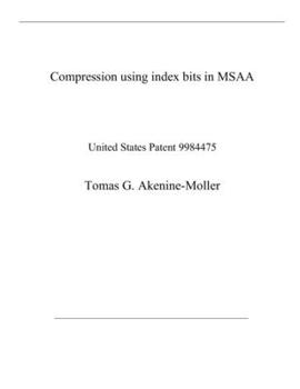 Paperback Compression using index bits in MSAA: United States Patent 9984475 Book