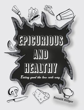 Paperback Epicurious And Healthy: Eating Good The Low Carb Way Book