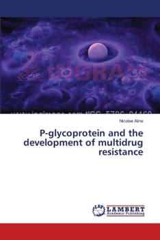 Paperback P-glycoprotein and the development of multidrug resistance Book
