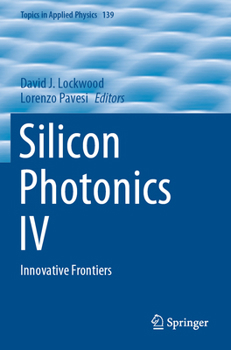 Silicon Photonics IV: Innovative Frontiers