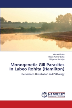 Paperback Monogenetic Gill Parasites In Labeo Rohita (Hamilton) Book