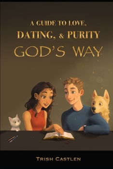 Paperback A Guide to Love, Dating and Purity, God's way. Book
