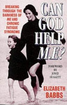 Paperback Can God Help M.E.?: Breaking Through the Darkness of M.E. and Chronic Fatigue Syndrome Book