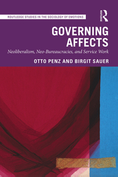 Hardcover Governing Affects: Neoliberalism, Neo-Bureaucracies, and Service Work Book