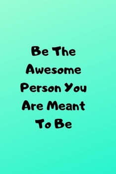 Paperback Be The Awesome Person You Are Meant To Be Book