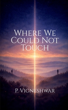 Paperback Where We Could Not Touch Book