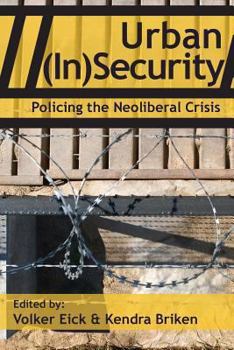 Paperback Urban (In)Security: Policing the Neoliberal Crisis Book