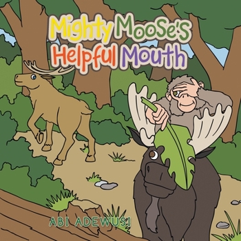 Paperback Mighty Moose's Helpful Mouth Book