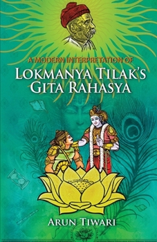 Paperback A Modern Interpretation of Lokmanya Tilak's Gita Rahasya Book