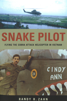 Paperback Snake Pilot: Flying the Cobra Attack Helicopter in Vietnam Book